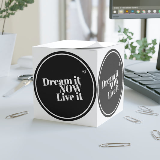 Dream it NOW Live it Note Cube
