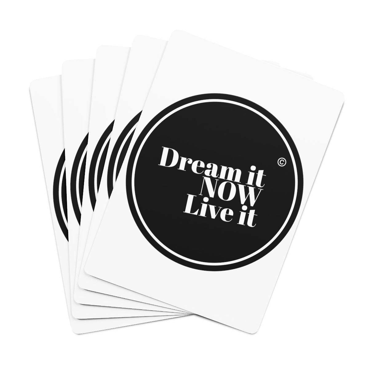 Dream it NOW Live it Poker Cards