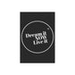 Dream it NOW Live it Garden & House Banner