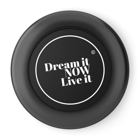 Dream it NOW Live it Wham-O Frisbee