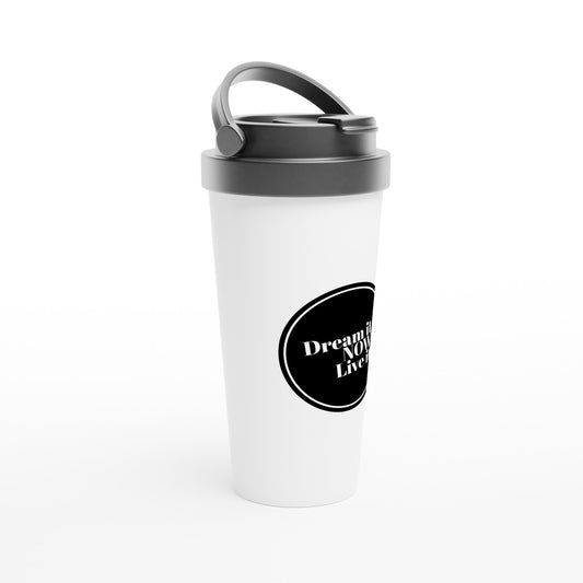 Dream it NOW Live it White 15oz Stainless Steel Travel Mug